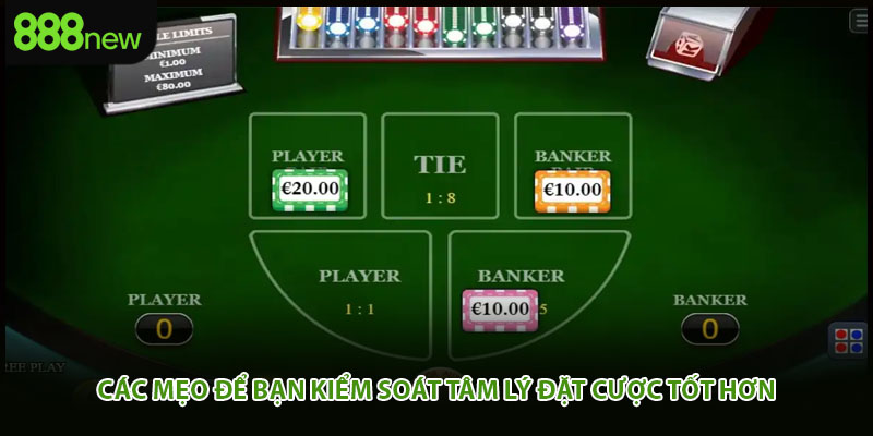 Các mẹo để bạn kiểm soát tâm lý đặt cược tốt hơn