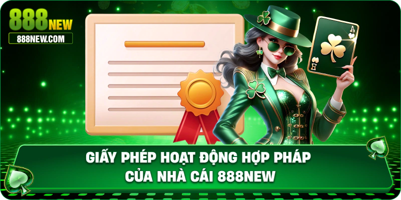 Giấy phép hợp pháp của nhà cái 888new