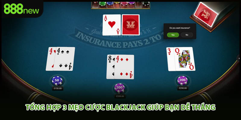 Tổng hợp 3 mẹo cược blackjack giúp bạn dễ thắng